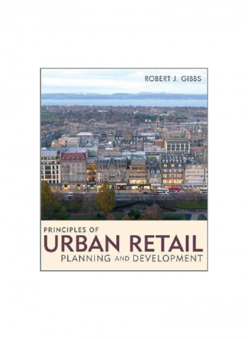 Principles Of Urban Retail Planning And Development Hardcover English by Robert J. Gibbs - 3 January 2012