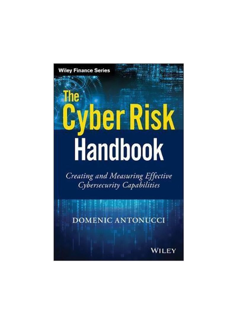 The Cyber Risk Handbook: Creating And Measuring Effective Cybersecurity Capabilities Hardcover