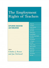 The Employment Rights Of Teachers: Exploring Education Law Worldwide Hardcover