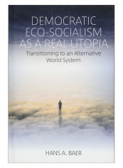 Democratic Eco-Socialism As A Real Utopia Hardcover 1st Edition