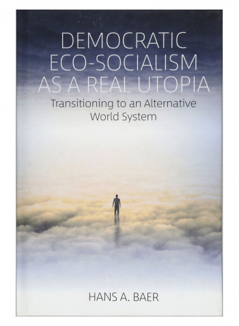 Democratic Eco-Socialism As A Real Utopia Hardcover 1st Edition