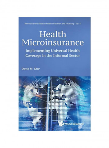 Health Microinsurance: Implementing Universal Health Coverage In The Informal Sector Hardcover