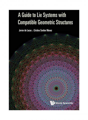 A Guide to Lie Systems with Compatible Geometric Structures Hardcover