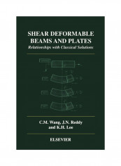 Shear Deformable Beams And Plates: Relationships With Classical Solutions Hardcover
