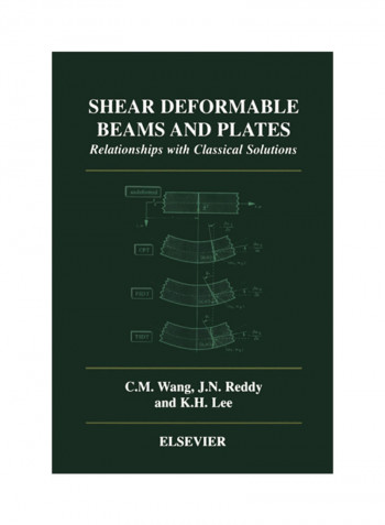 Shear Deformable Beams And Plates: Relationships With Classical Solutions Hardcover