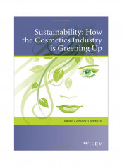 Sustainability: How The Cosmetics Industry Is Greening Up Hardcover