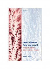 New Visions on Form and Growth: Fingered Growth, Dendrites, and Flames Hardcover