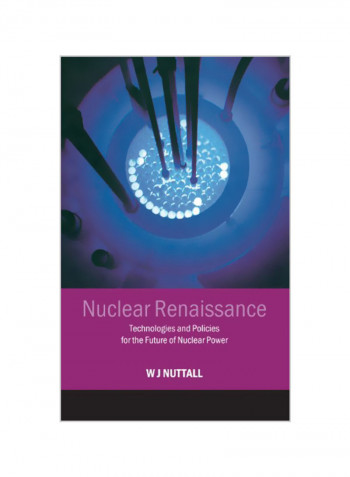 Nuclear Renaissance: Technologies and Policies for the Future of Nuclear Power Hardcover
