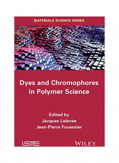 Dyes And Chromophores In Polymer Science Hardcover