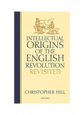Intellectual Origins Of The English Revolution Revisited Hardcover 2