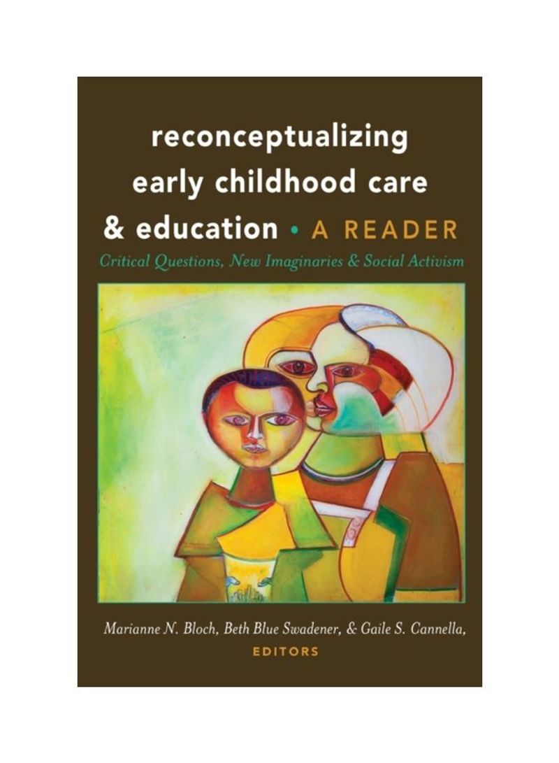 Reconceptualizing Early Childhood Care And Education: Critical Questions, New Imaginaries And Social Activism: A Reader Hardcover English - 24 Jun 2014