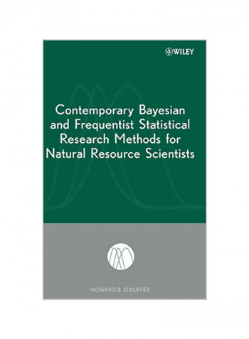 Contemporary Bayesian and Frequentist Statistical Research Methods for Natural Resource Scientists Hardcover
