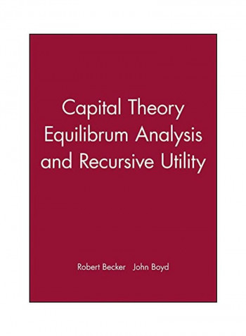 Capital Theory Equilibrum Analysis and Recursive Utility Hardcover
