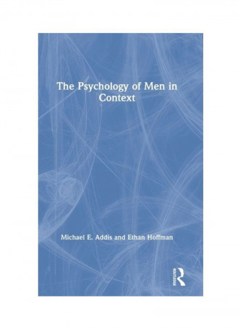 The Psychology Of Men In Context Hardcover English by Michael E. Addis