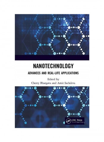 Nanotechnology: Advances And Real-Life Applications Hardcover