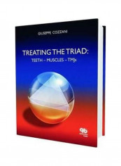 Treating The Triad: Teeth, Muscles And Tmjs Hardcover