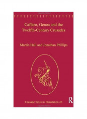 Caffaro, Genoa and the Twelfth-Century Crusades Hardcover English by Martin Hall