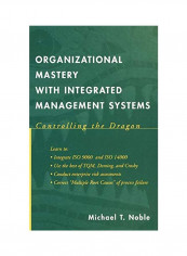 Organizational Mastery with Integrated Management Systems: Controlling the Dragon Hardcover