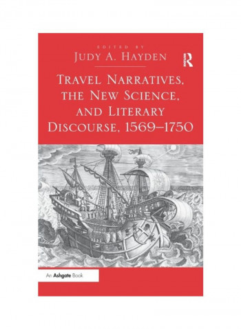 Travel Narratives, The New Science, And Literary Discourse, 1569-1750 Hardcover