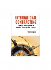 International Contracting: Contract Management In Complex Construction Projects Hardcover