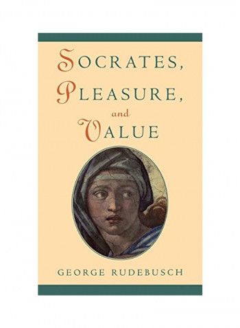 Socrates, Pleasure, and Value Hardcover