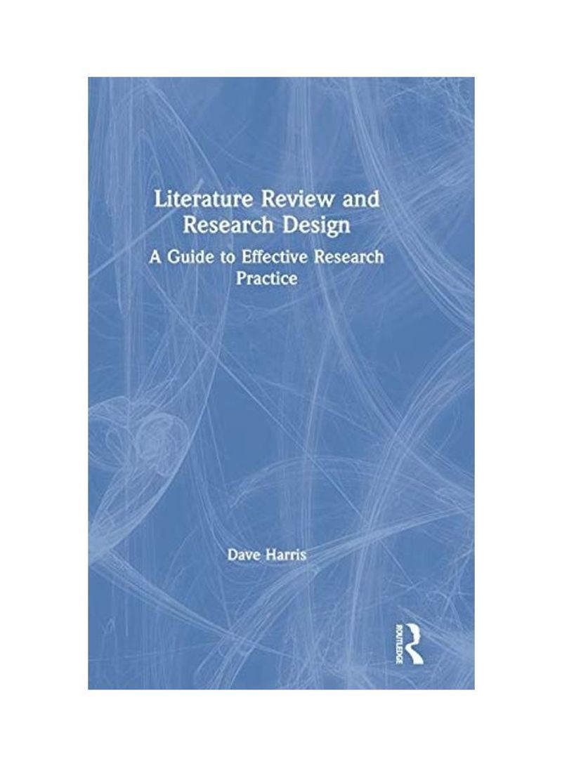 Literature Review And Research Design: A Guide To Effective Research Practice Hardcover English by Dave Harris