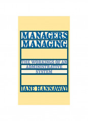 Managers Managing: The Workings of an Administrative System Hardcover