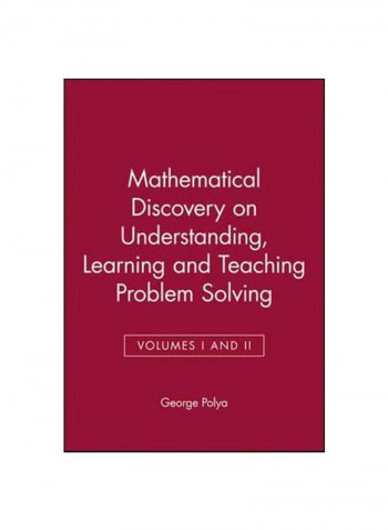 Mathematical Discovery On Understanding, Learning And Teaching Problem Solving, Volumes I And II Paperback
