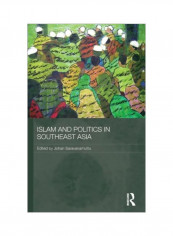 Islam And Politics In Southeast Asia Hardcover الإنجليزية - 28 Feb 2010