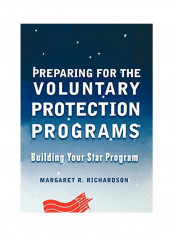 Preparing for the Voluntary Protection Programs: Building Your Star Program Paperback