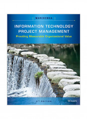 Information Technology Project Management: Providing Measurable Organizational Value Paperback