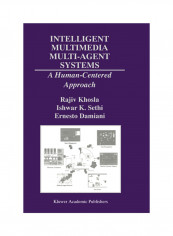 Intelligent Multimedia Multi-Agent Systems: A Human-Centered Approach Hardcover