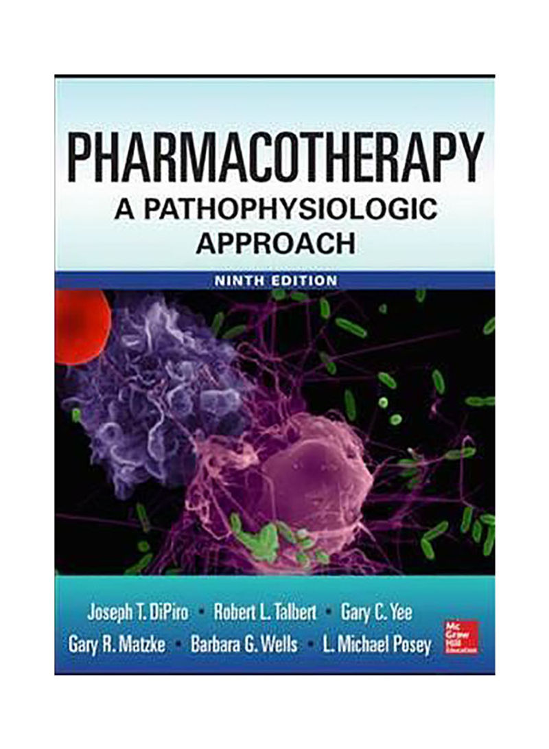 Pharmacotherapy A Pathophysiologic Approach 9/E Hardcover 9th edition
