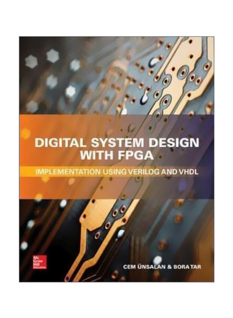 Digital System Design With FPGA : Implementation Using Verilog And VHDL Hardcover