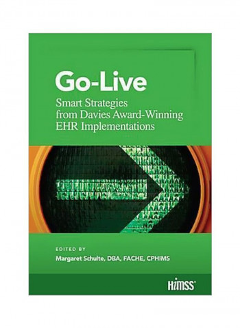Go-live: Smart Strategies From Davis Award-winning EHR Implementations Paperback