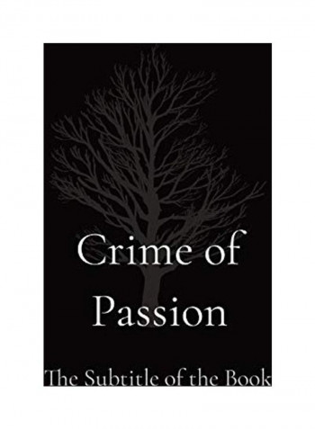 Crime of Passion: The b029 of the Book Paperback