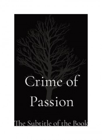 Crime of Passion: The b029 of the Book Paperback