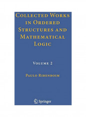 Collected Works In Ordered Structures And Mathematical Logic : Volume 2 Hardcover