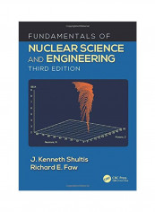 Fundamentals Of Nuclear Science And EngIneerIng Hardcover 3