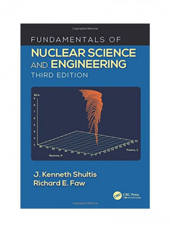 Fundamentals Of Nuclear Science And EngIneerIng Hardcover 3