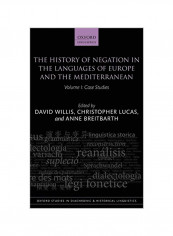 The History Of Negation In The Languages Of Europe And The Mediterranean, Volume 1: Case Studies Hardcover