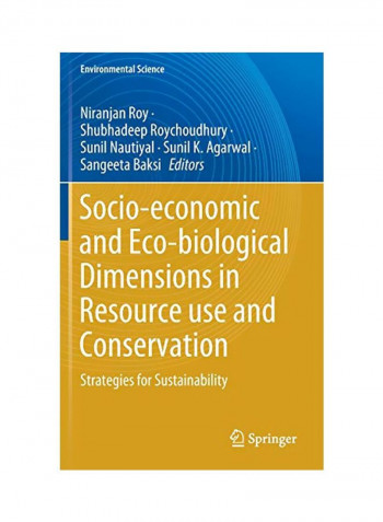 Socio-economic And Eco-Biological Dimensions In Resource Use And Conservation: Strategies For Sustainability Hardcover