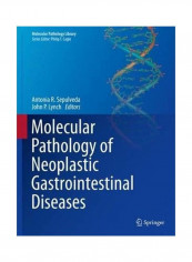 Molecular Pathology of Neoplastic Gastrointestinal Diseases Hardcover English by Antonia R. Sepulveda