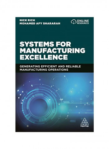 Systems For Manufacturing Excellence: Generating Efficient And Reliable Manufacturing Operations Hardcover 1