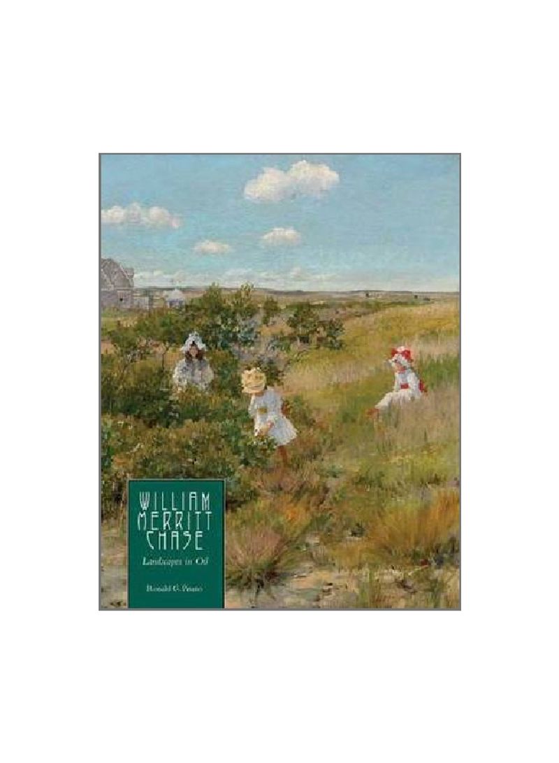 William Merritt Chase: Landscapes In Oil Hardcover