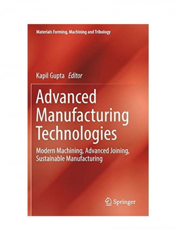 Advanced Manufacturing Technologies Hardcover English by Kapil Gupta
