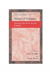 Voices Of Trauma: Treating Survivors Across Culture Hardcover
