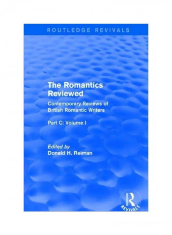 The Romantics Reviewed: Contemporary Reviews Of British Romantic Writers Paperback