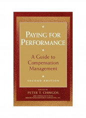 Paying for Performance: A Guide to Compensation Management Hardcover
