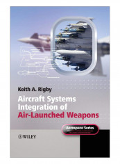 Aircraft Systems Integration Of Air-Launched Weapons Hardcover reviews Aircraft Systems Integration Of Air-Launched Weapons Hardcover